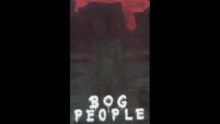 Bog People - [2009] 81 In 09: The Radiation Years tape