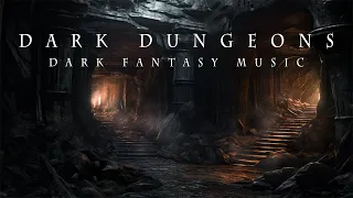 Dark Dungeons | Dark Fantasy Music