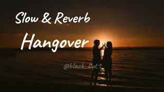 Hangover | Slow & Reverb | Full video song | Kick | Salman Khan, jacqueline fernandez