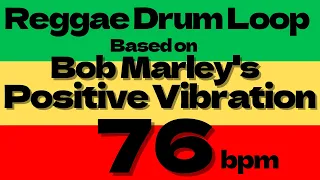 Reggae Drum Loop Practice Tool 76bpm [based on Bob Marley's positive vibration ]Fat sound version