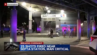 Man critically injured after 25 shots fired near Huntingdon SEPTA station in Philadelphia