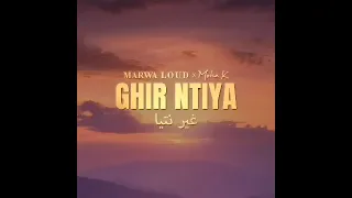 Marwa Loud. ft Moha K - Ghir ntiya (AUDIO ORIGINAL)