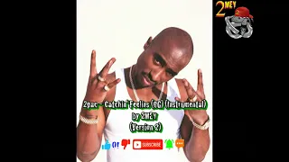 2pac - Catchin' Feelins (OG) (Instrumental) by 2MEY (Version 2)