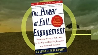 The Power of Full Engagement - Managing Energy, Not Time, Is the Key