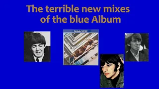 The shockingly terrible new mixes of the NEW blue album [The Beatles]