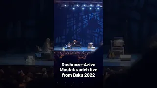 Dushunce-Aziza Mustafazadeh live from Baku 2022