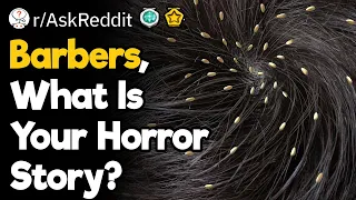 Barbers, What Is Your Horror Story?