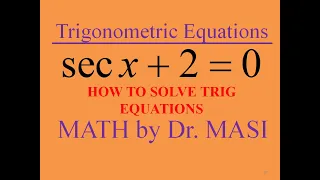 How to Solve Trigonometric Equations, secx+2=0 Trig Equations, Solving Trig Equations