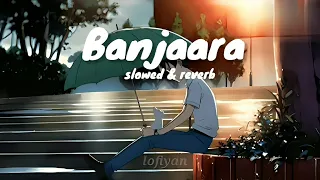 Banjaara | slowed & reverb | Ek villain