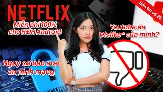 Bản tin công nghệ #25: Netflix miễn phí 100% cho HĐH Android, Youtube ẩn “Dislike”?... | CellphoneS