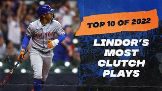 Lindor’s Top 10 Clutch Plays of 2022 - Win Probability Added (WPA)