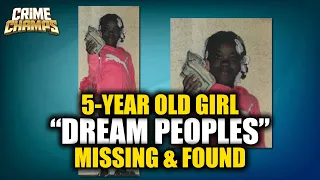 5 YEAR OLD GIRL "Dream Peoples" MISSING AND FOUND