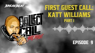 Collect Call, Episode 9: 1st Guest Call - Katt Williams Part 1