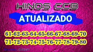 Hinos CCB ATUALIZADOS - 61-62-63-64-65-66-67-68-69-70-71-72-73-74-75-76-77-78-79-80 -HINOS HINÁRIO 5
