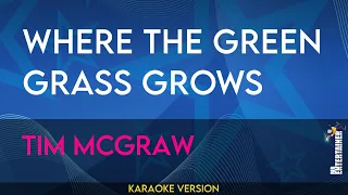 Where The Green Grass Grows - Tim McGraw (KARAOKE)