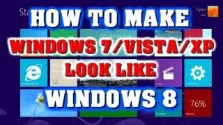 How To: Make Windows 7/Vista/XP Look Like Windows 8