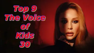 Top 9 - The Voice of Kids 30