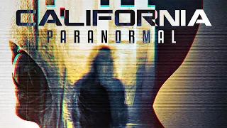 California Paranormal - Aliens and Poltergeists