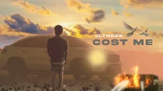 Slyngaz - Cost Me (Official Audio)
