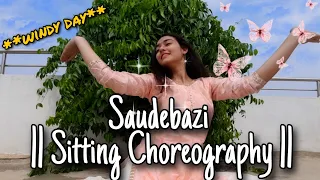 Beautiful Sitting Choreography || SaudeBazi (Aakrosh) || by Nikita Dubey ||