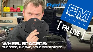 Wheel Spacers: The Good, The Bad and the Misinformed (FM Live)