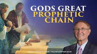 01  God’s Prophetic Chain – Pastor Stephen Bohr | Gods Great Prophetic Chain