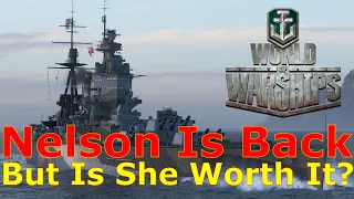 World of Warships- Nelson Is Back! But Is She Worth It?