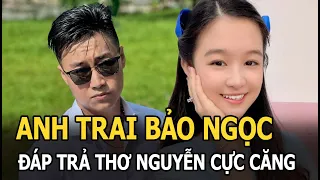 Anh trai hoa hậu nhí Bảo Ngọc nổi đóa với Thơ Nguyễn, chất vấn nữ youtuber 1 câu khiến cô cứng họng