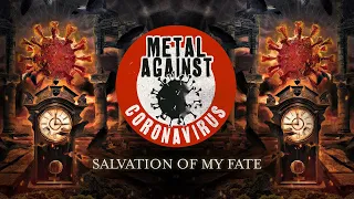 Metal Against Coronavirus - Salvation Of My Fate ( Lyric Video )