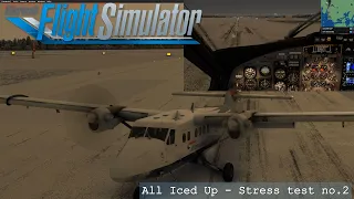 Microsoft Flight Simulator Aerosoft DHC6 Twin Otter  Version 1.0.1 - All Iced Up  - Stress Test No.2