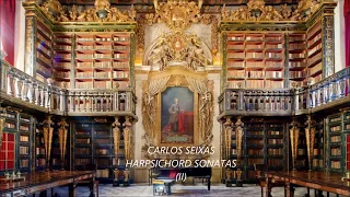 CARLOS SEIXAS - HAPSICHORD SONATAS (II)