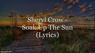 Sheryl Crow - Soak Up The Sun (Lyrics HD)