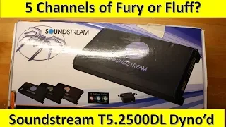 5 Channels of Fury or Fluff? Soundstream T5.2500DL On the Dyno!