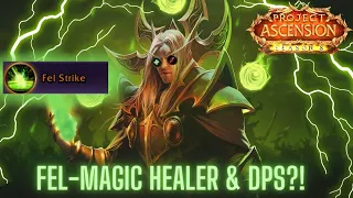 This NEW Fel-Magic Healer is GROSS! | Project Ascension Build Guide | Season 8