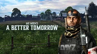 Mr. Moon: "A Better Tomorrow" - DayZ Movie