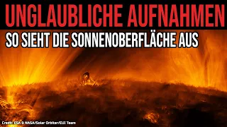 Unglaubliche Aufnahmen - So sieht die Sonnenoberfläche aus