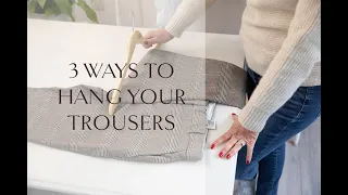 Hayden Hill | 3 Ways To Hang Your Pants On A Hanger