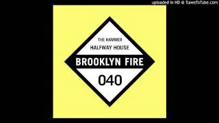 Halfway House - The Hammer [Brooklyn Fire Records]