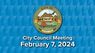 Menifee City Council Meeting - February 7, 2024