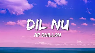 Ap Dhillon ft. Shinda Kahlon - Dil Nu (Lyrics) "kol hi ee tu tavi lage meinu door"