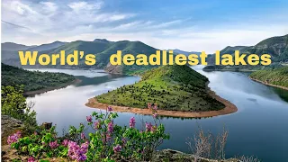 Unseen Perils: Exploring the World's Deadly Lakes