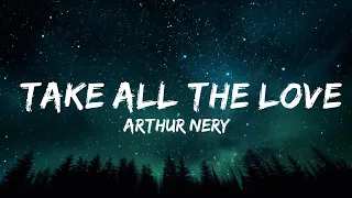 1 Hour |  Arthur Nery - TAKE ALL THE LOVE  | SoundScribe Lyrics