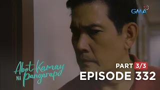 Abot Kamay Na Pangarap: RJ is desperate to know the truth (Full Episode 332 - Part 3/3)