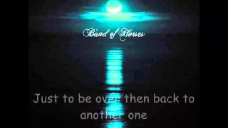 Band of horses No ones gonna love you / Lyrics