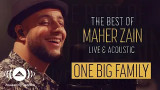 Maher Zain - One Big Family | The Best of Maher Zain Live & Acoustic