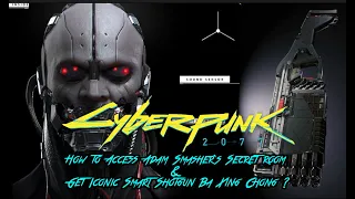 GP3C: CyberPunk 2077 - How to Access Adam Smasher's Secret Room & Get Iconic Shotgun Ba Xing Chong ?