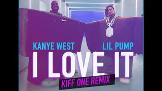 I Love it (Kiff One Remix) - Kanye West & Lil Pump ft. Adele Givens (Extended)