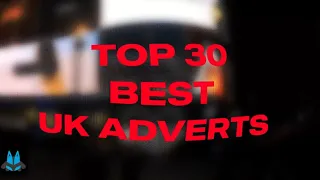 Top 30 Best UK adverts