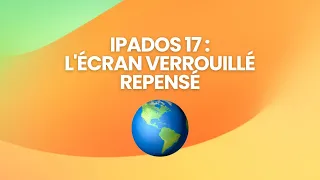 iPadOS 17 : L'écran verrouillé repensé