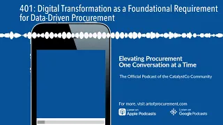 401: Digital Transformation as a Foundational Requirement for Data-Driven Procurement